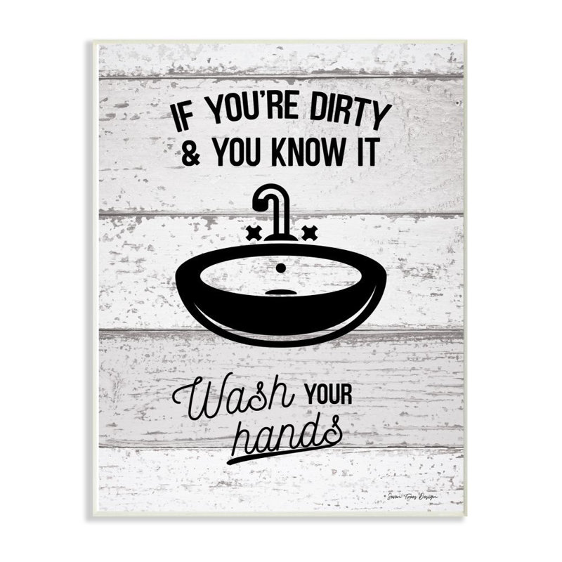 «If You Dirty and You Know It Wash Your Hands Planked Look Script with Sink» par Seven Trees Design - impression d'art textuel