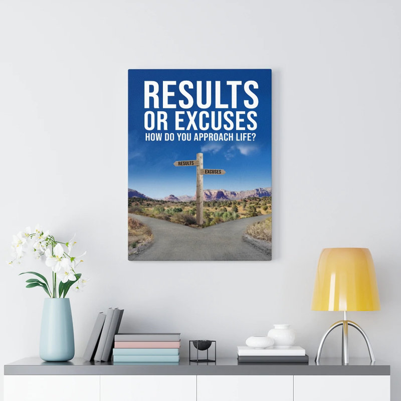 Results Or Excuses - Wrapped Canvas Print, 41cm H x 30cm W