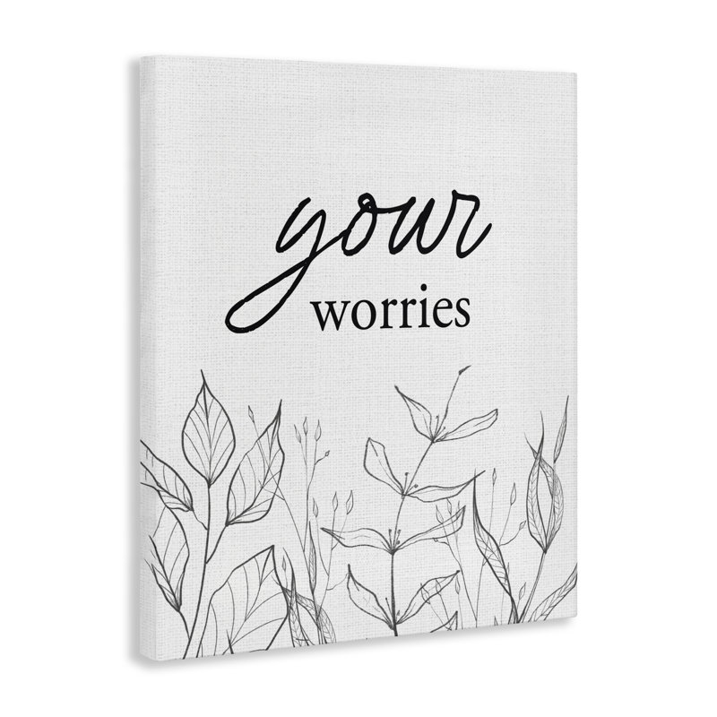 Your Your Worries, H 48 po x l 36 po