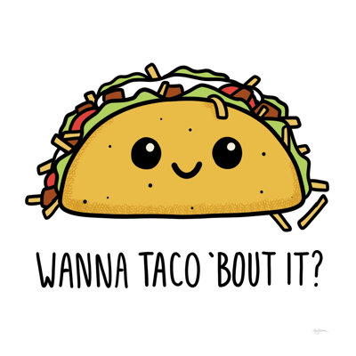Irwing " Wanna Taco Bout It " by Mary Urban