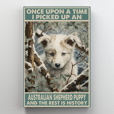 " I Picked up an Australian Shepherd " Graphic Art Print