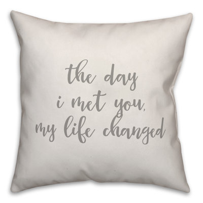  Coussin The Day I Met You My Life Changed