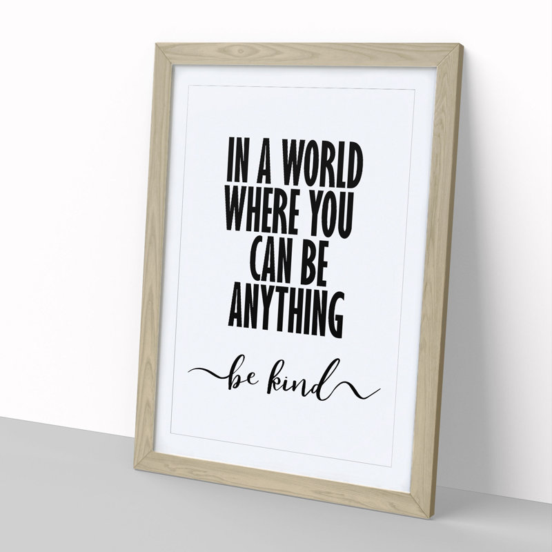 In a World Where You Can Be Anything Be Kind - Picture Frame Typography, 65cm H x 48cm W x 2cm D, Oak