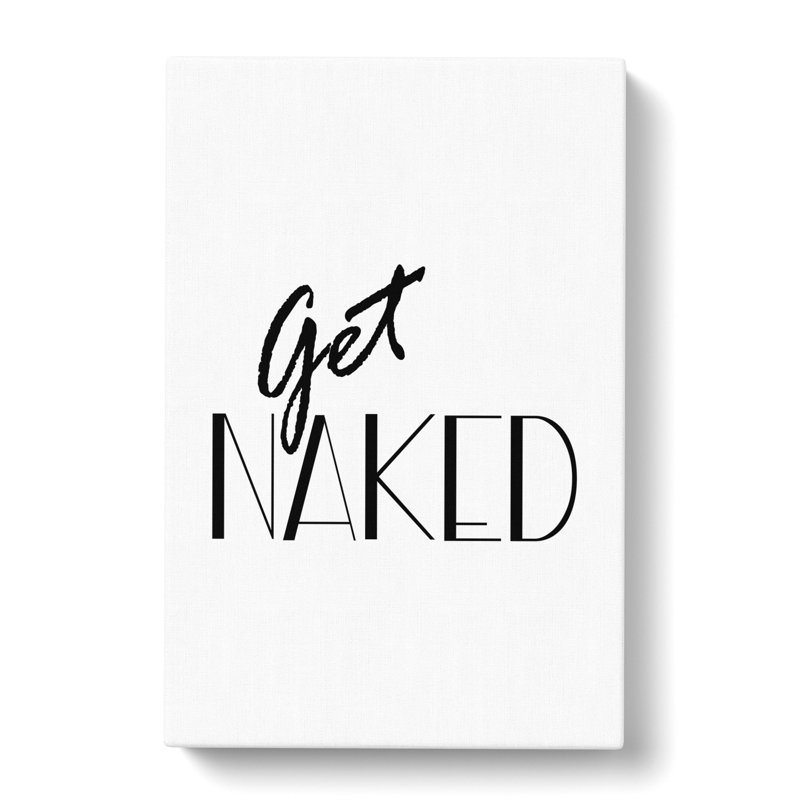 Get Naked Typography - Wrapped Canvas Print, 50cm H x 35cm W x 3cm D