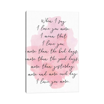 Love You More Pink by Pixy Paper - Wrapped Canvas Textual Art