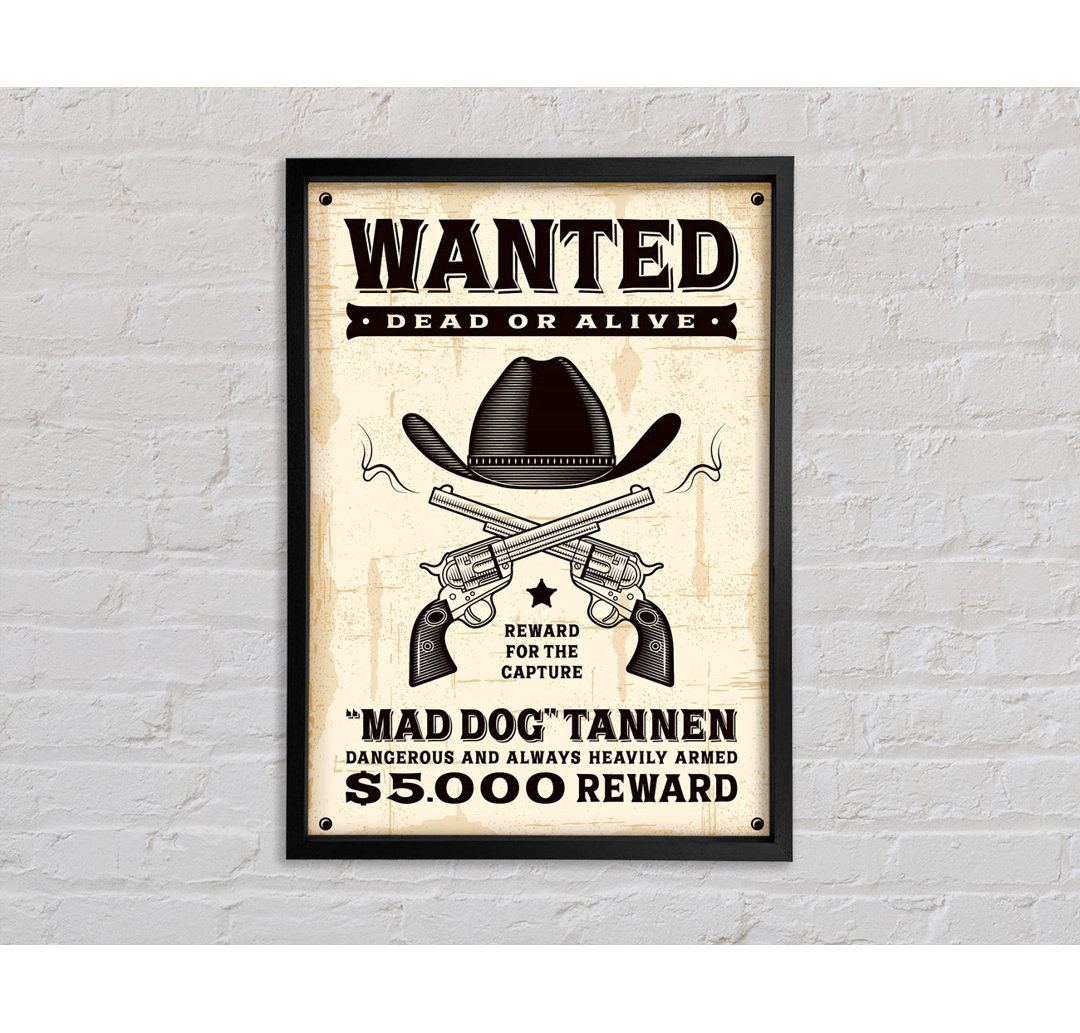 Mad Dog Wanted Dead Or Alive - Einzelner Bilderrahmen Kunstdrucke auf Leinwand