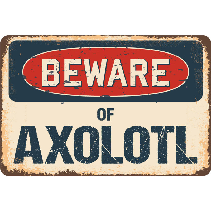 Panneau Agatie Beware of Axolotl, H 6 po x l 9 po x P 0,1 po