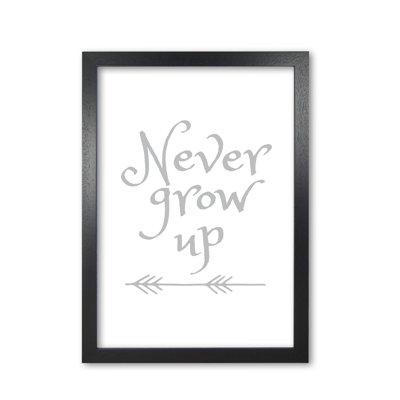 Never Grow Up - Print