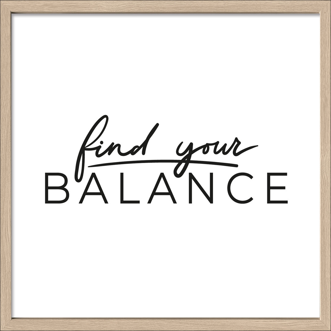 Gerahmtes Poster Find Your Balance