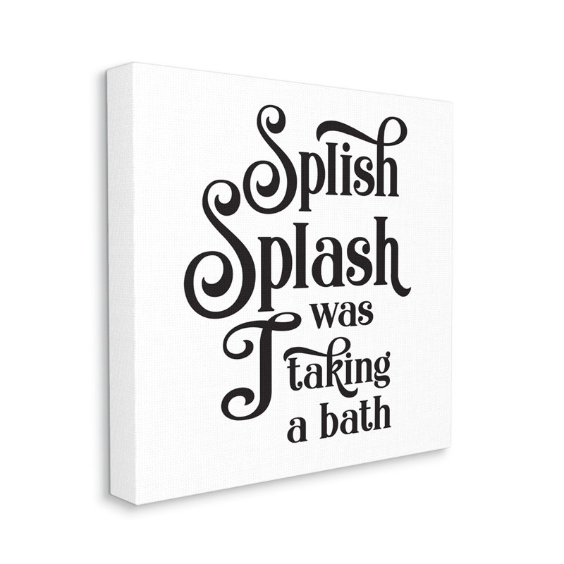 " Splash Taking Bath Playful Bathroom Phrase " Textual Art Print, 24" H x 24" W x 1.5" D, Wrapped Canvas