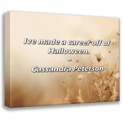Cassandra Peterson Quote: Ive made a career off of Halloween.