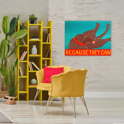 Because They Can Funny Dog Canvas, design by Stephen Huneck