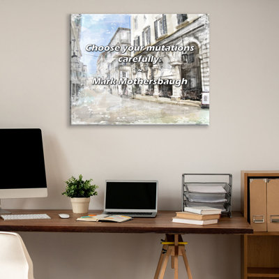 Artsy Quote "Choose your mutations carefully." By Mark Mothersbaugh Gallery Wrapped Canvas