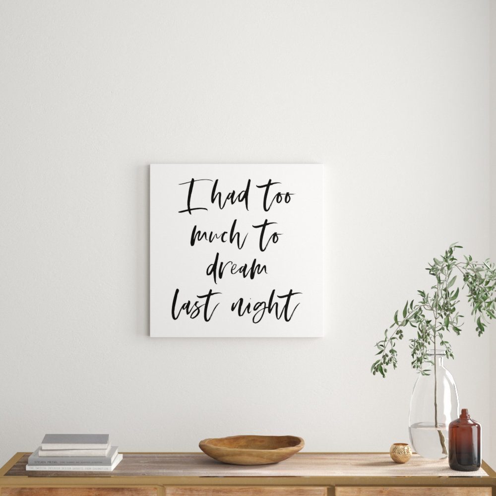Too Much to Dream Screenprint - Typographic Print