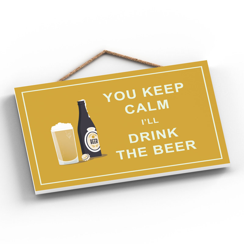 Keep Calm Drink Beer Yellow Wooden Plaque