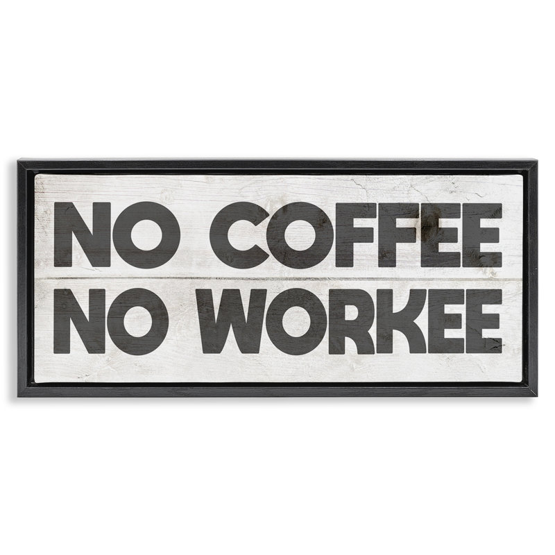 «No Coffee», Cadre flottant noir de jais, H 31 po x l 14 po