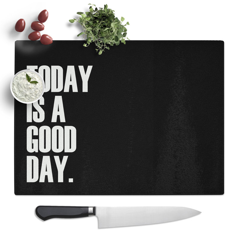 Today is a Good Day Typography Quote  Glass Chopping Board