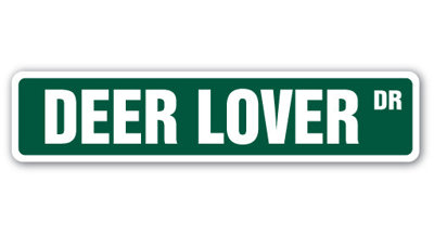 Deer Lover Street Sign Heavy Duty Plastic 4" X 18"