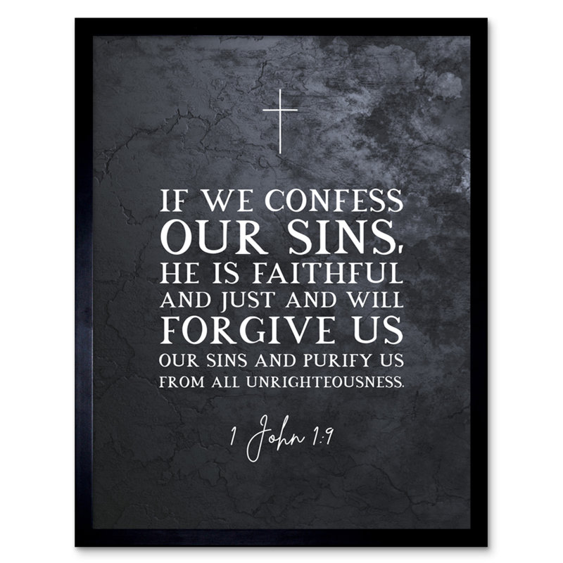 1 John 1:9 Confess He Is Faithful And Just Forgive Us Our Sins - Single Picture Frame Typography
