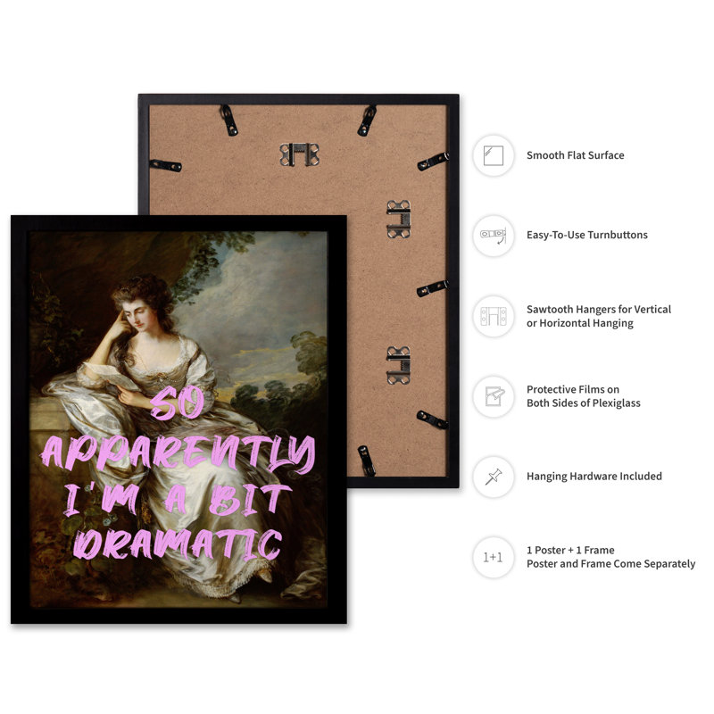 So So Apparemment I'm A Bit Dramatic, 18"H x 24"W, Poster, Black Framed