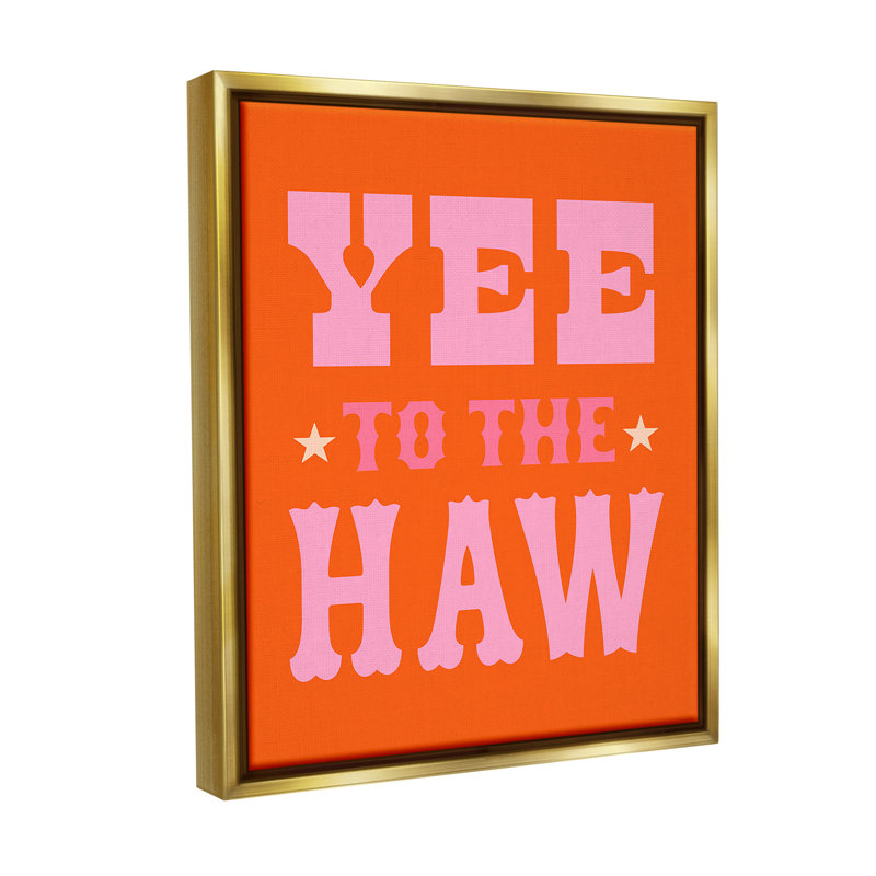 "Yee To The Haw" par Victoria Barnes sur toile, Cadre flottant métallique doré, H 21 po x l 17 po