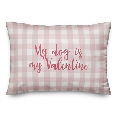My Dog Is My Valentine Throw Pillow