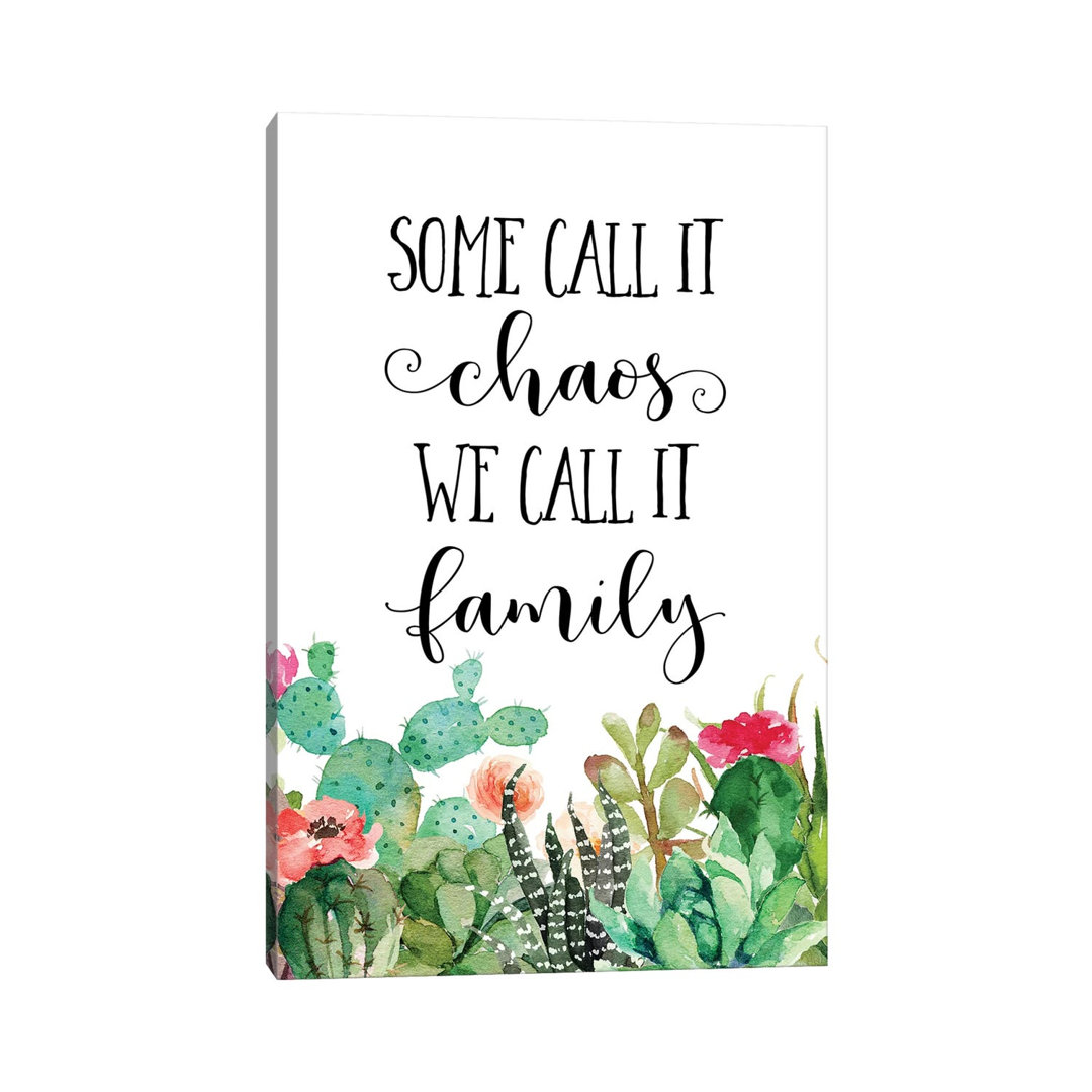Some Call It Chaos, We Call It Family - Print on Canvas