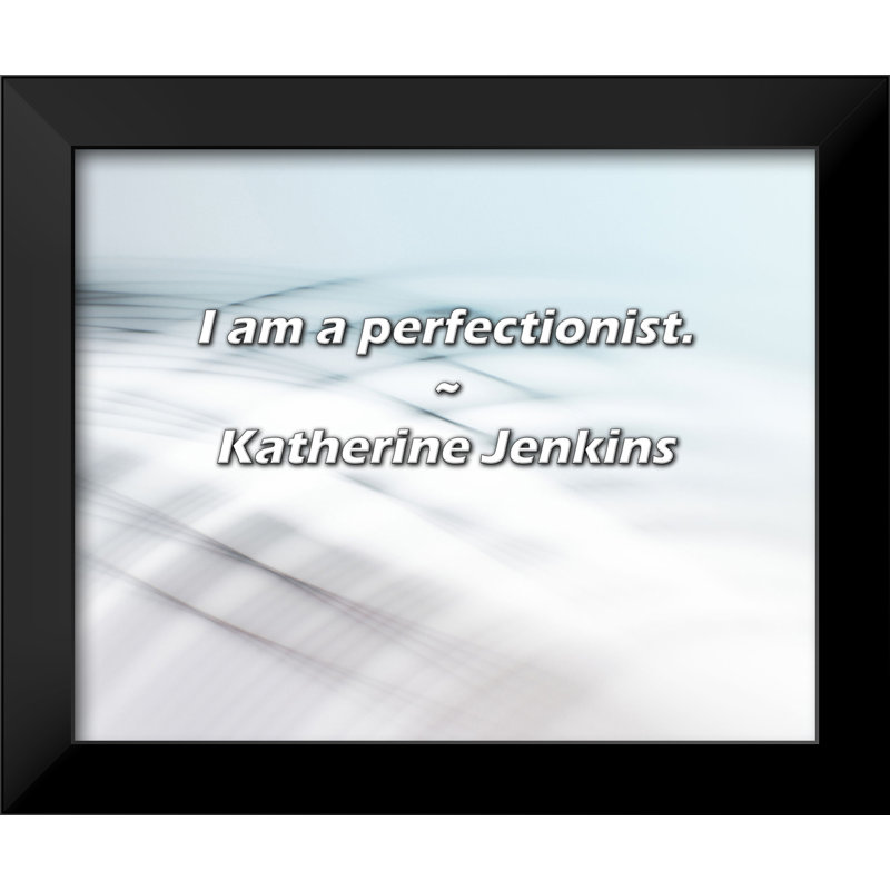 Citation de Katherine Jenkins: Je suis perfectionniste.