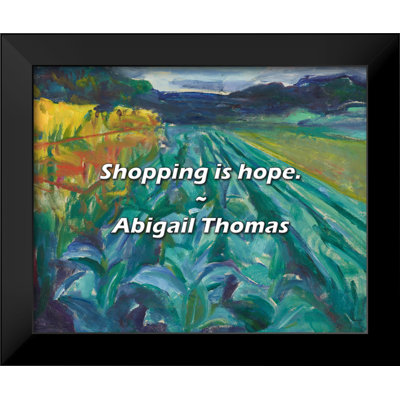 Abigail Thomas Citation: «Magasiner, c'est espérer».