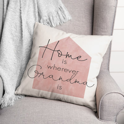  Home Is Wherever Grandma Is Square Pillow Cover & Insert