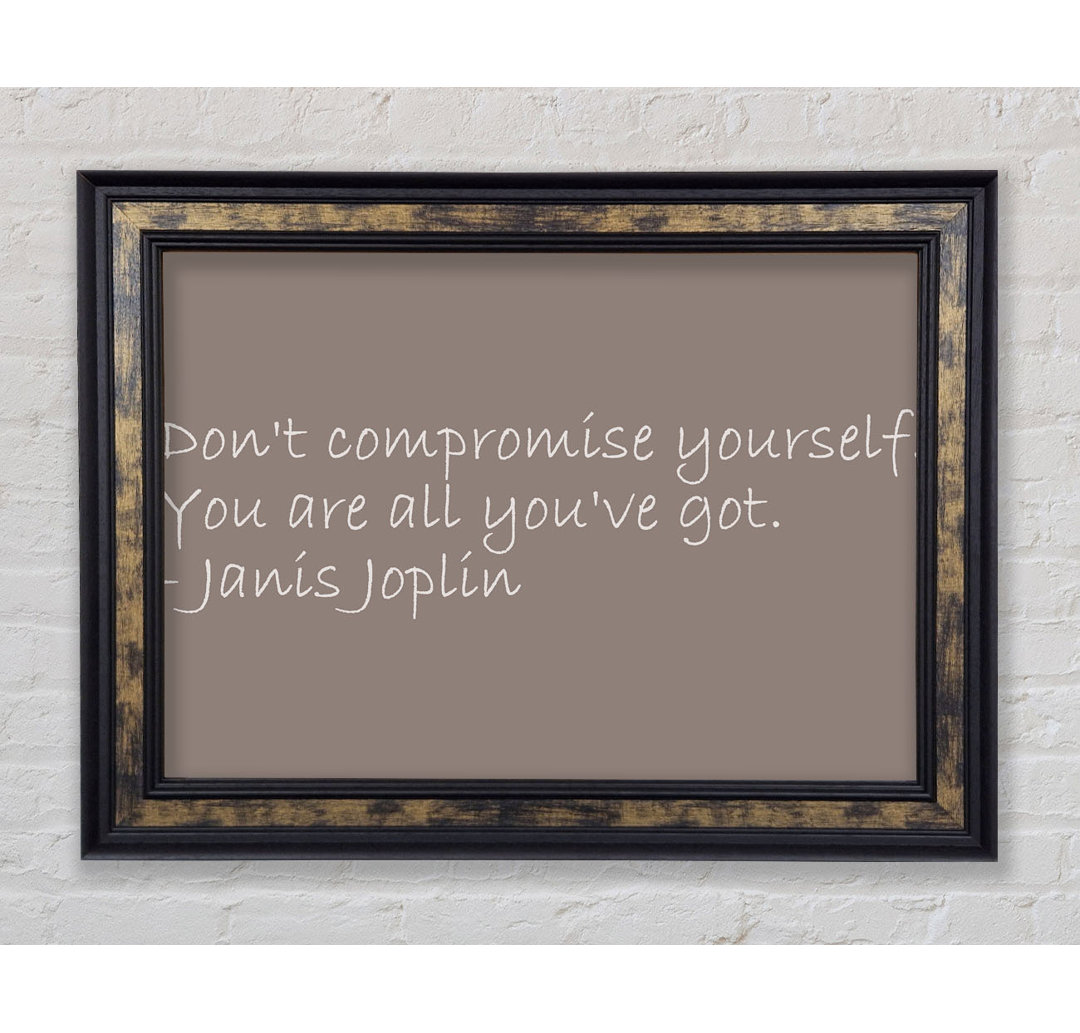 Janis JoplIn Dont Compromise Yourself Beige - Single Picture Frame Typography