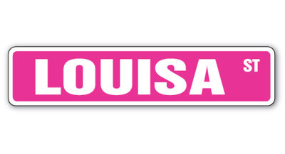 Louisa Street Sign Heavy Duty Plastic 4" X 18"