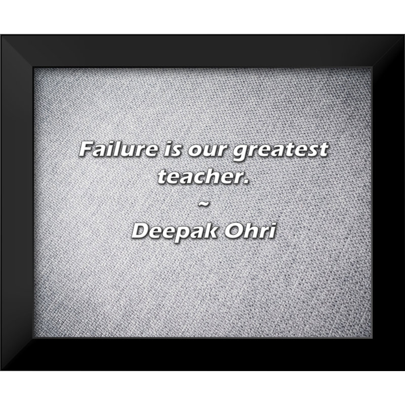 Deepak Ohri Citation: L'échec est notre meilleur professeur.