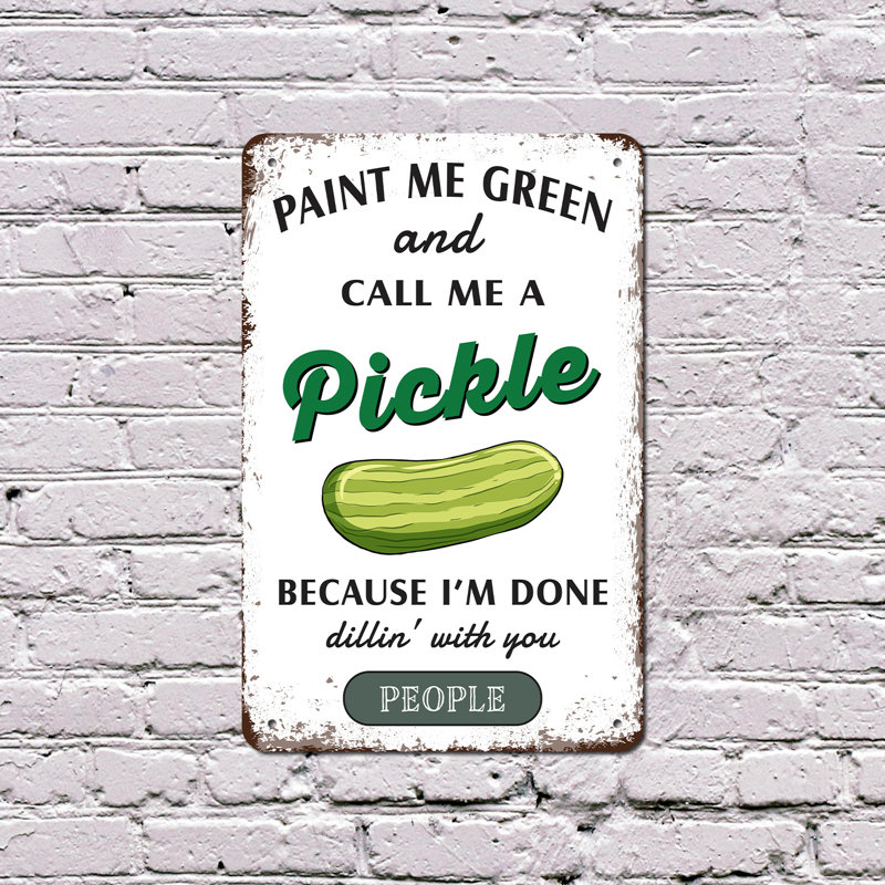 Panneau en plastique Paint Me Green And Call Me A Pickle 8 po x 12 po