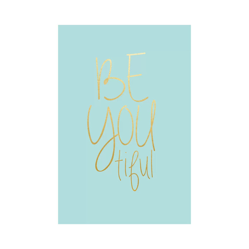 Be You Tiful by Leah Straatsma - Print on Canvas, Wrapped Canvas, 66.04cm H x 45.72cm W x 3.81cm D