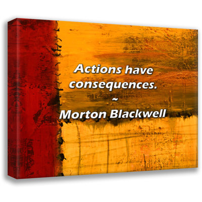 Artsy Quote "Actions have consequences." By Morton Blackwell Gallery Wrapped Canvas