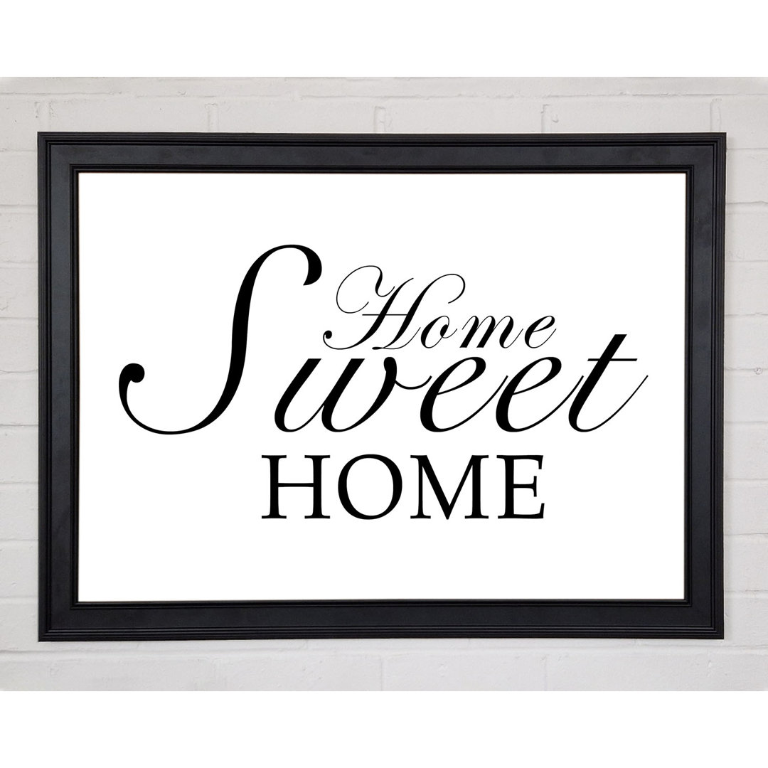 Home Quote Home Sweet Home Weiß Gerahmter Druck 10827