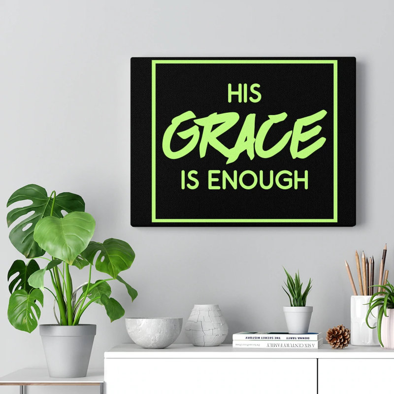 His Grace Is Enough - Wrapped Canvas Print, 46cm H x 61cm W