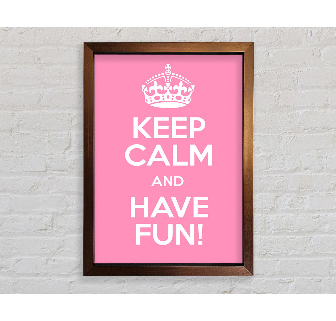 Keep Calm Fun Pink Gerahmter Druck