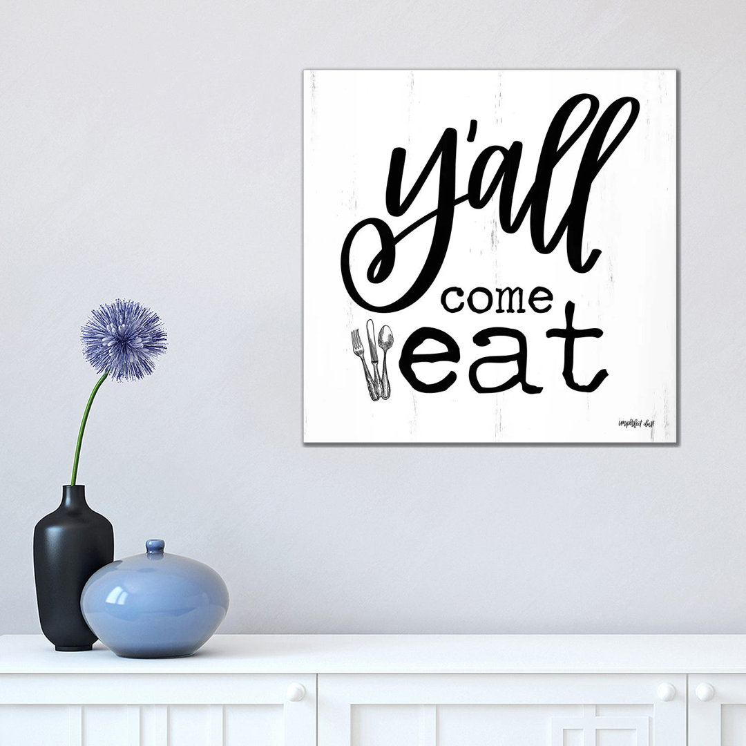 Y'all Come Eat by Imperfect Dust - Wrapped Canvas Print