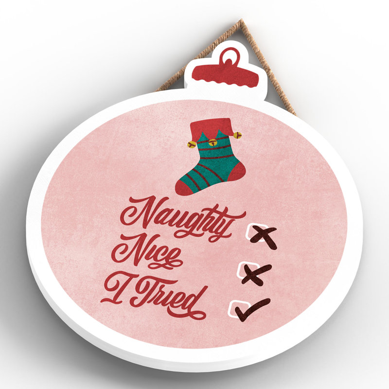 Xmas Naughty* Nice I Tried Wooden Bauble Plaque