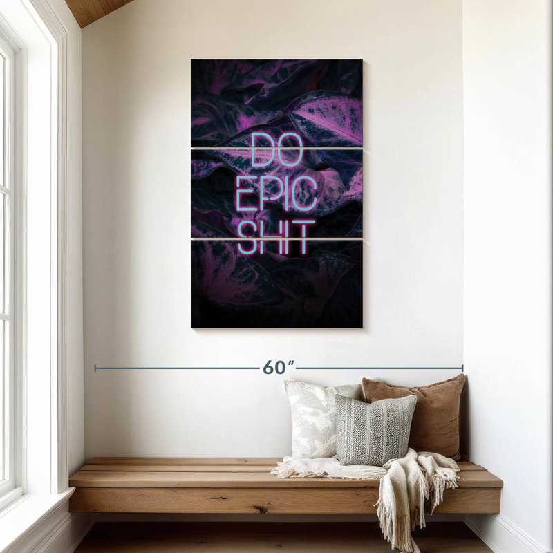 « Do Epic Shit », H 45 po x l 28 po