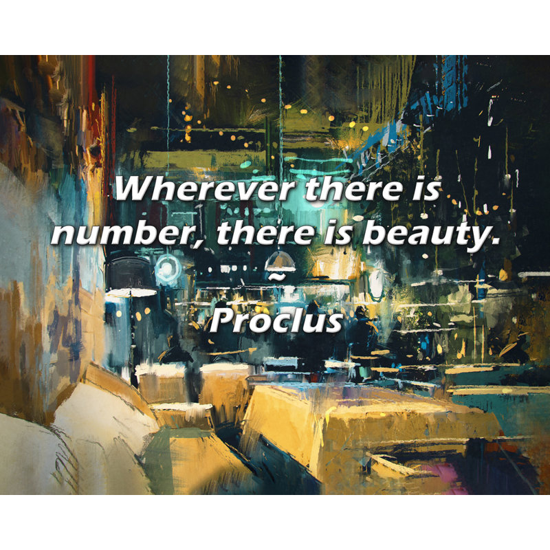 Proclus citation: Partout où il y a un nombre, il y a de la beauté.