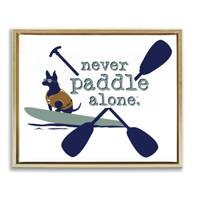 «Never Paddle Alone with Dog», toile encadrée flottante noire par Dog Is Good