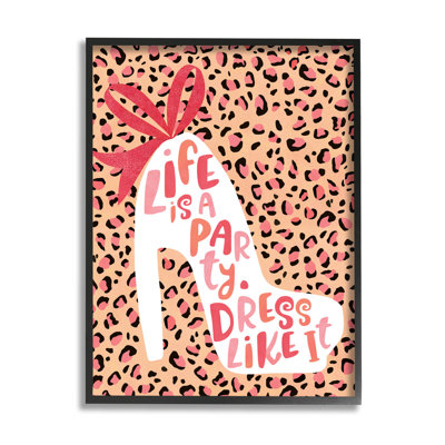 «Life Is A Party Dress Like It», art de la giclée par Laura Watson