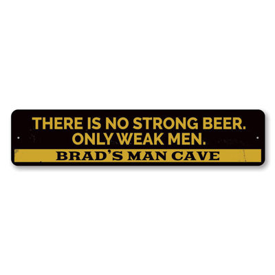 Panneau en aluminium «No Strong Beer Only Weak Men»