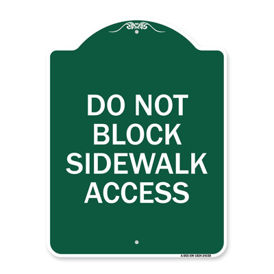Signmission Designer Series Sign - Do Not Block Sidewalk Access | Green & White 18" X 24" Heavy-Gauge Aluminum Architectural Sign | Protect Your Business & Municipality | Made In The USA