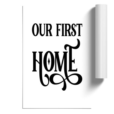 Our First Home - Frameless Print
