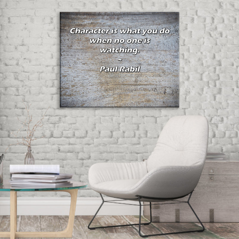Artsy Quote "Character is what you do when no one is watching." By Paul Rabil Gallery Wrapped Canvas, 28" H x 40" W