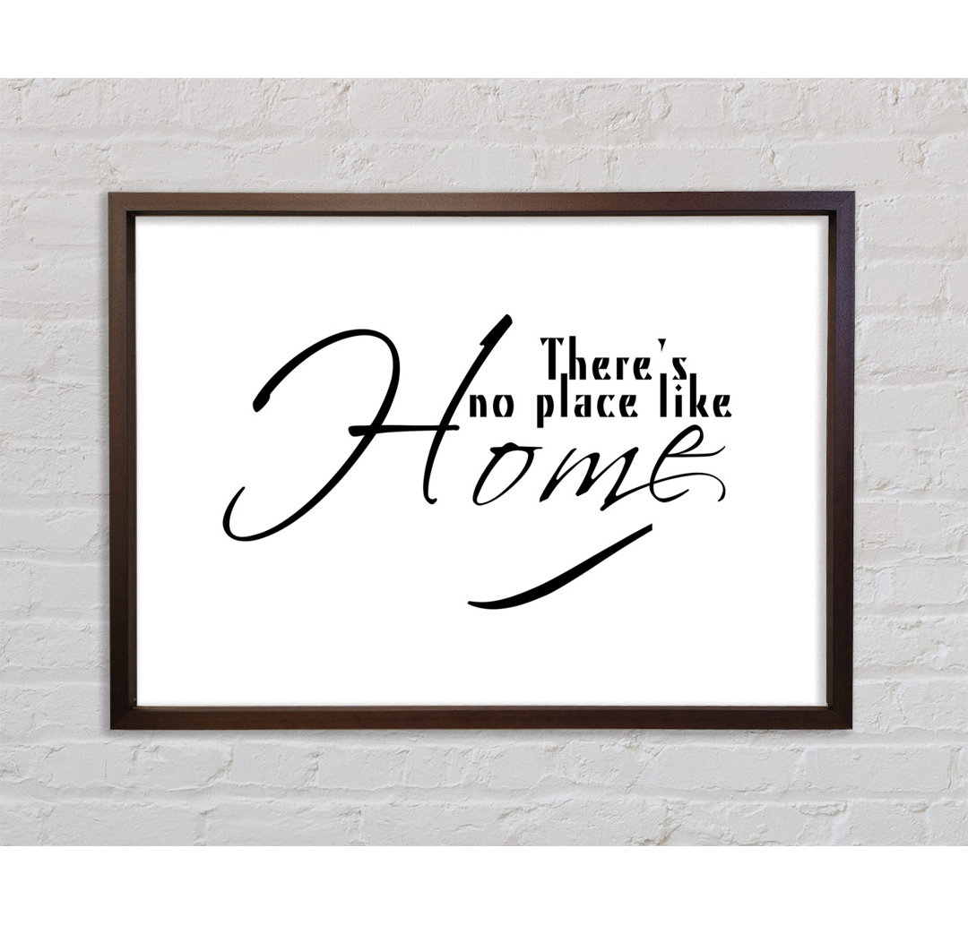 Home Zitat Theres No Place Like Home Weiß - Druck